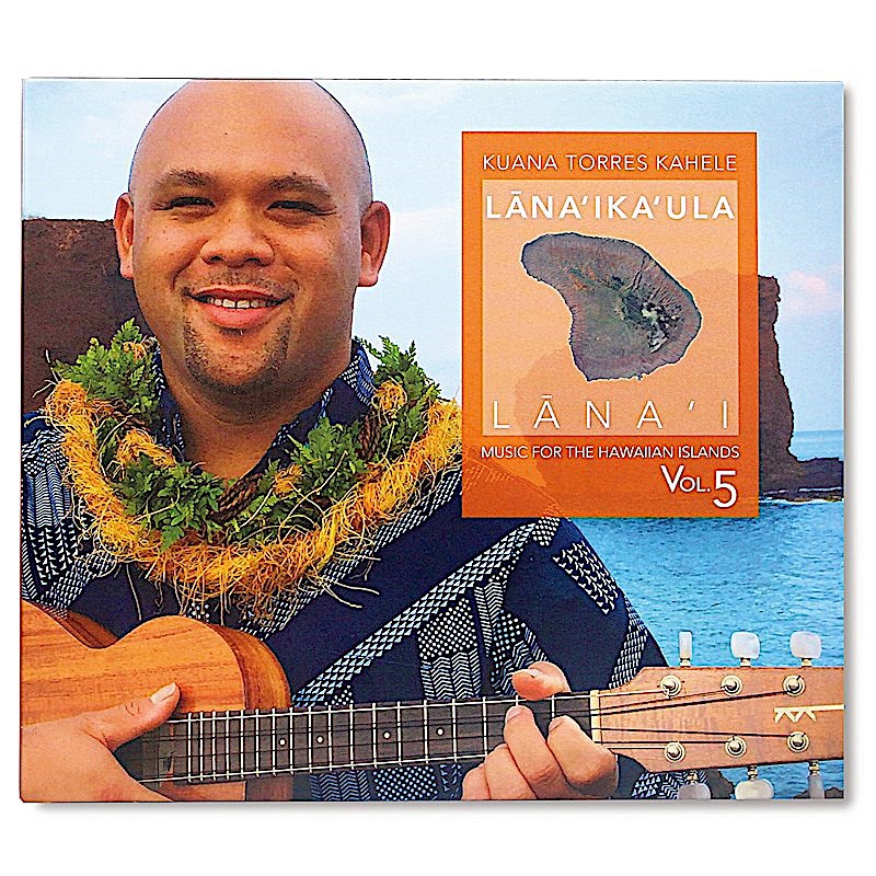 Music CD - Kuana Torres Kahele "Lanaikaula Lanai"