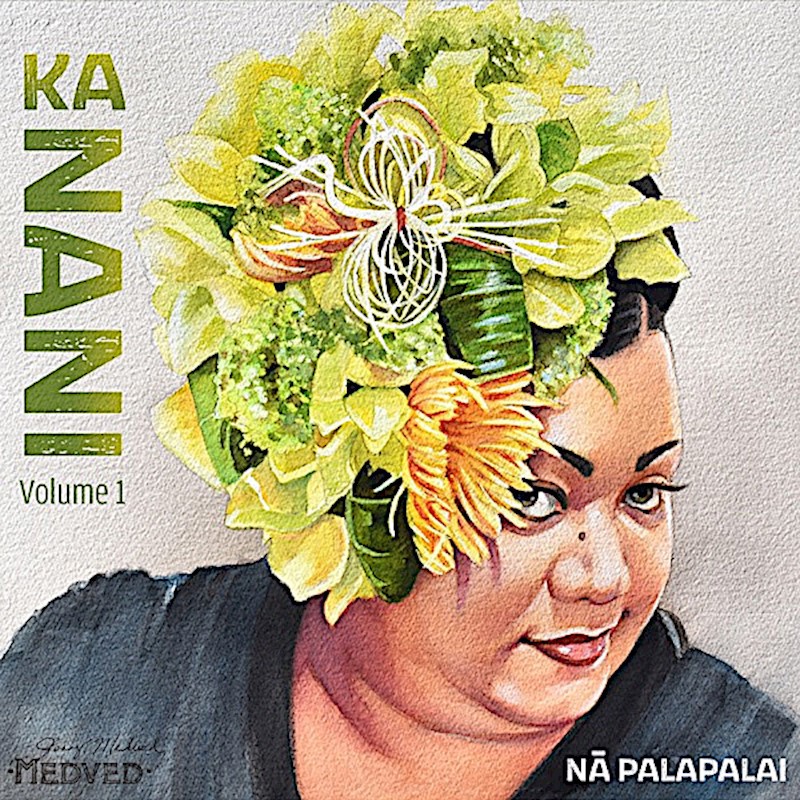 Music CD - Na Palapalai "Ka Nani (Vol 1)"